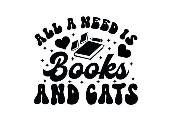 All a Need is Books and Cats SVG