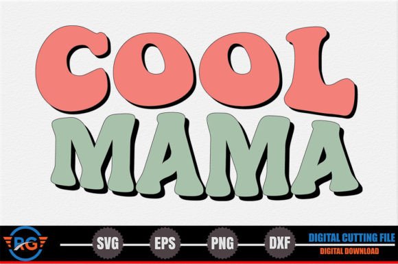 Cool Mama – Mother’s Day SVG: Graphics & Crafts for Branding
