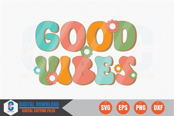 Good Vibes Retro Positive Quotes SVG: Graphics for Crafts and Content