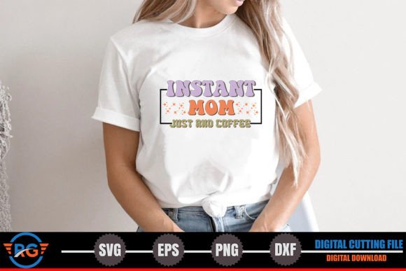 Instant Mom Just and Coffee – Retro SVG