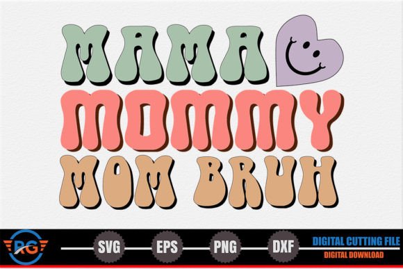 Mama Mommy Mom Bruh – Mother’s Day SVG