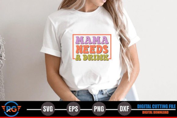 Mama Needs a Drink – Retro SVG
