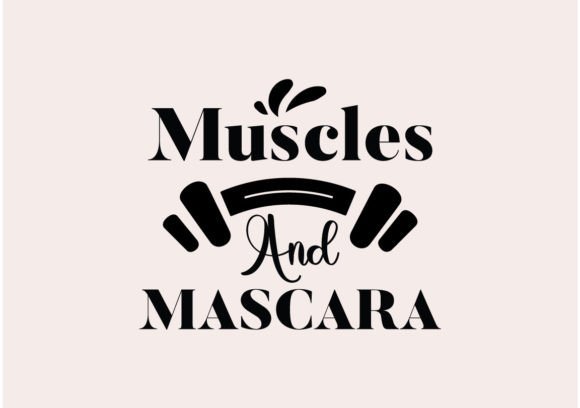 Muscles and Mascara SVG: Graphics for Crafts