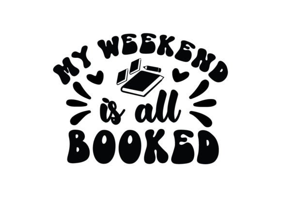 My Weekend is All Booked SVG