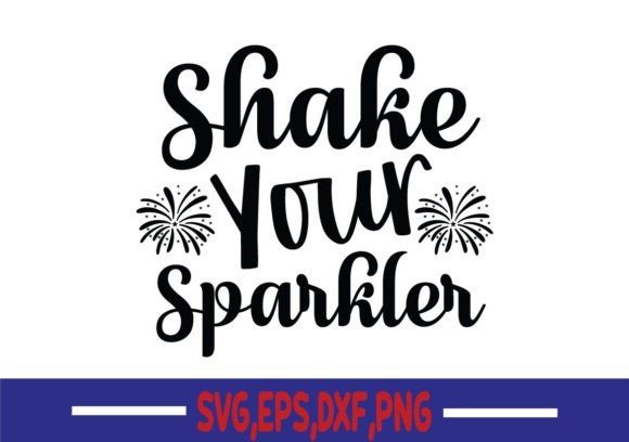 Shake Your Sparkler SVG: Graphics for Crafts & Small Business