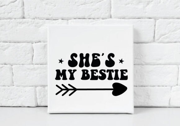 She s My Bestie SVG: Graphics for Crafts & Small Business