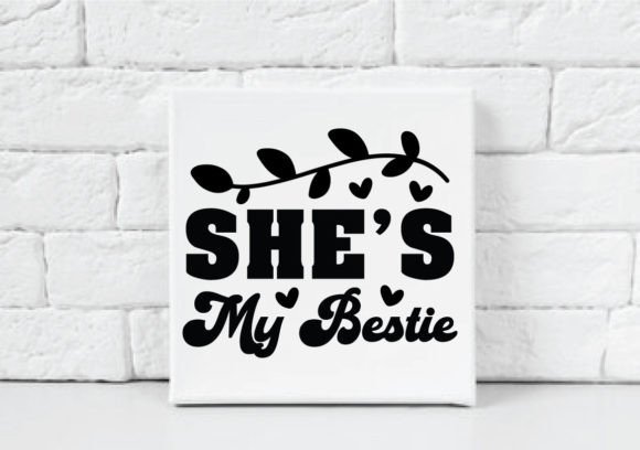 Shes My Bestie SVG: Graphics and Crafts Made Simple