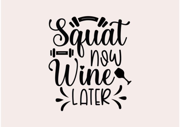 Squat Now Wine Later SVG for Crafts